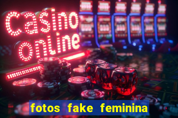 fotos fake feminina no espelho